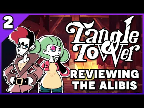 Tangle Tower Part 2 - Reviewing the Alibis