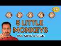 🎵 5 LITTLE MONKEYS Nursery Rhyme with ASL Keyword Signing 🤟