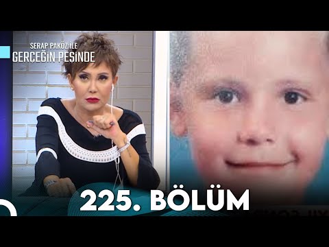 Gerçeğin Peşinde 225. Bölüm