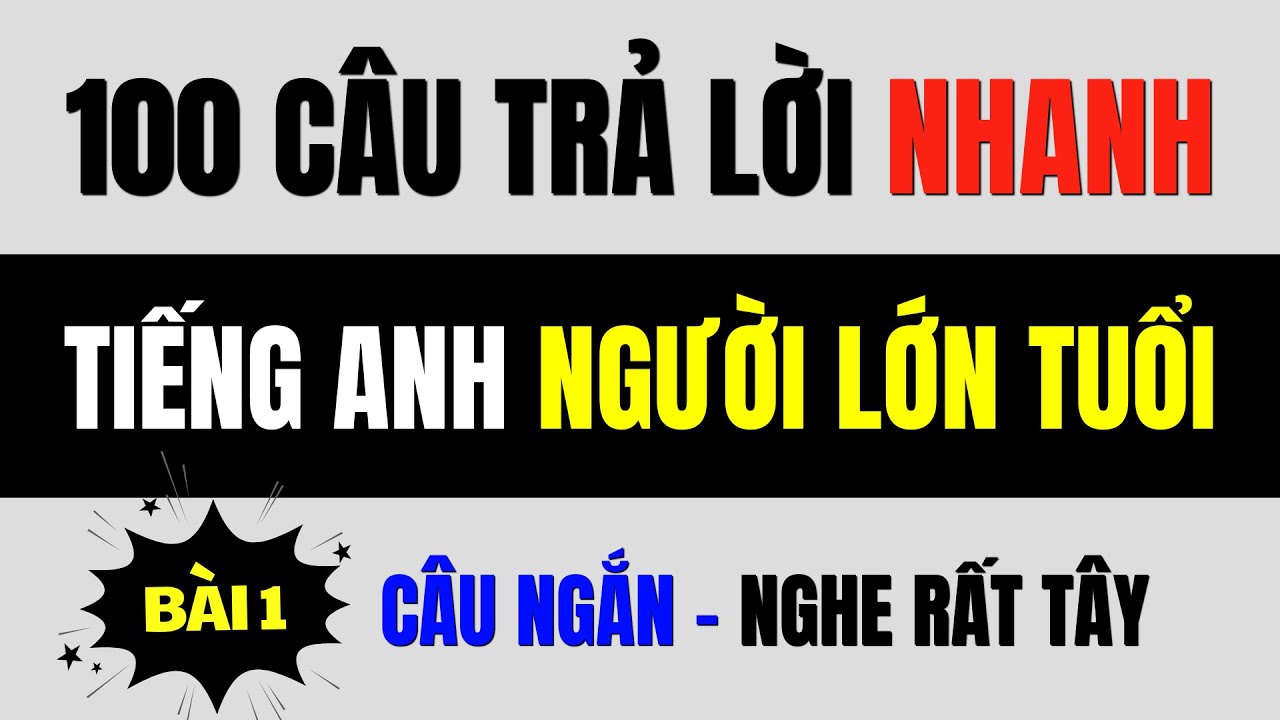 100 Câu Trả Lời Nhanh Trong Tiếng Anh Giao Tiếp – Nói Gọn, Nghe Rất Tây! | Tiếng Anh Dễ | NEW