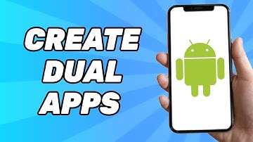 How to Create Dual Apps on Android (2025)