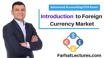 Introduction to Foreign Currency Exchange Market.  Advanced Accounting