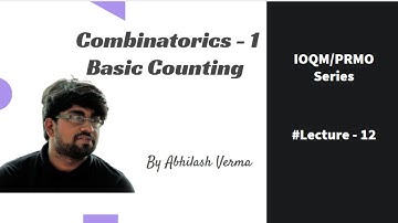 Combinatorics - 1 | Basic Counting Principle | IOQM/PRMO | Lecture - 12 | Abhilash Verma