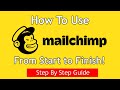 Tutorial: How To Build a Mailchimp Campaign From Start to Finish (2020 Edition - For Beginners!)