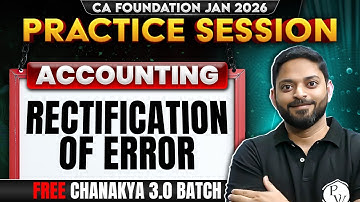 CA Foundation Accounting: Rectification of Error | Accounts | Practice Session | CA Manish Mahajan