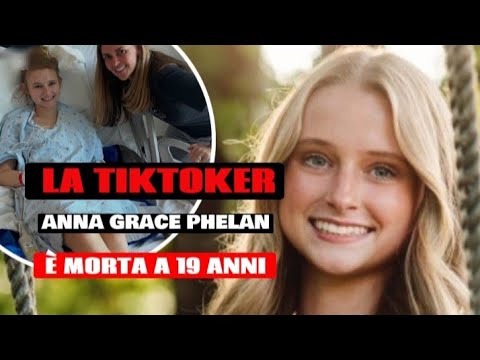 Video Addio ad Anna Grace Phelan: La Tiktoker che ha Condiviso la Sua Battaglia è Morta a 19 Anni.