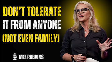 🔥 6 UNACCEPTABLE Behaviors that Should Not Be Tolerated | MEL ROBBINS