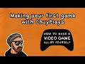 Making your first game with chuyplays