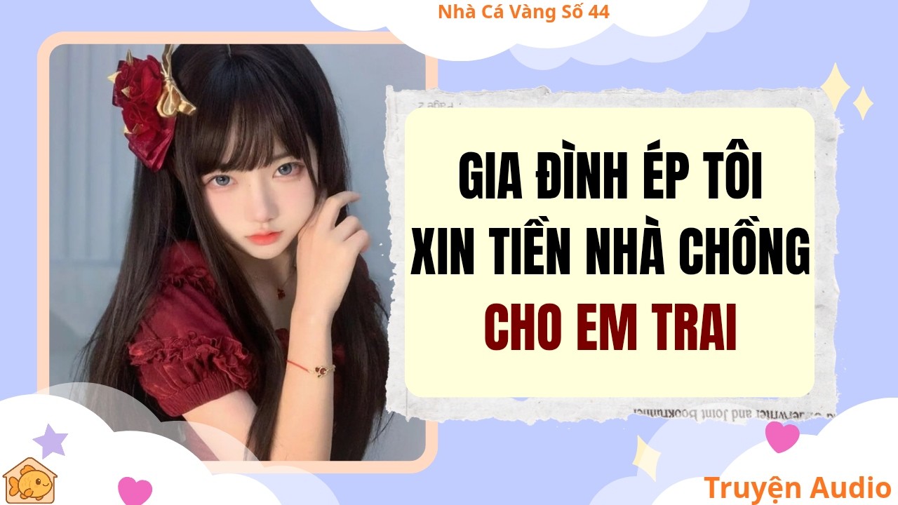 Audio full | Nhà Cá Vàng Số 44