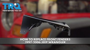 How to Replace Front Fenders 1997-2006 Jeep Wrangler
