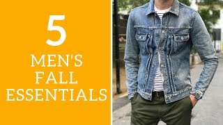 Top 5 Men's Fall Wardrobe Essentials 2017