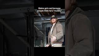 Blaines Fiancé Describes Him As Muddy. Maybe Too Much Lifting And Not Enough Cleaning