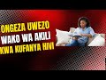 Fanya Hivi Kuongeza Uwezo Wako Wa Akili Fanya Hivi Kuongeza Uwezo Wako Wa Akili