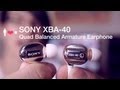 Sony XBA-4 / XBA-40 Earphone Review: Quad Armature Thump