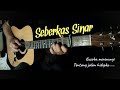 SEBERKAS SINAR - NIKE ARDILLA (Cover) | Guitar Fingerstyle