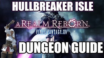 Final Fantasy XIV: A Realm Reborn - Hullbreaker Isle Dungeon Guide