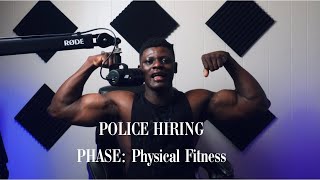POLICE HIRING PHASE: Physical Fitness