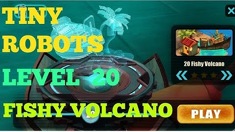 Tiny Robots Recharged level 20 Fishy Volcano solution or walkthrough