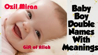 MUSLIM BABY BOY NAMES AND MEANINGS ||MUSLIM ARABIC DOUBLE NAMES FOR BABY BOY