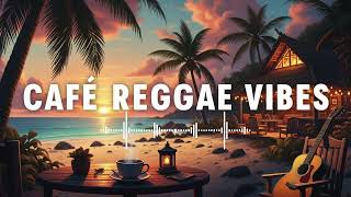 🌅 Sunset Beach Reggae 🌴 Cafe Chill Playlist | Relaxing Island Music