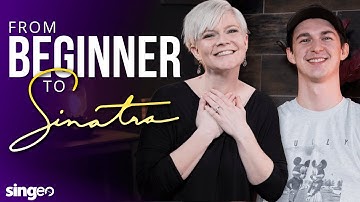 From Beginner to Frank Sinatra!