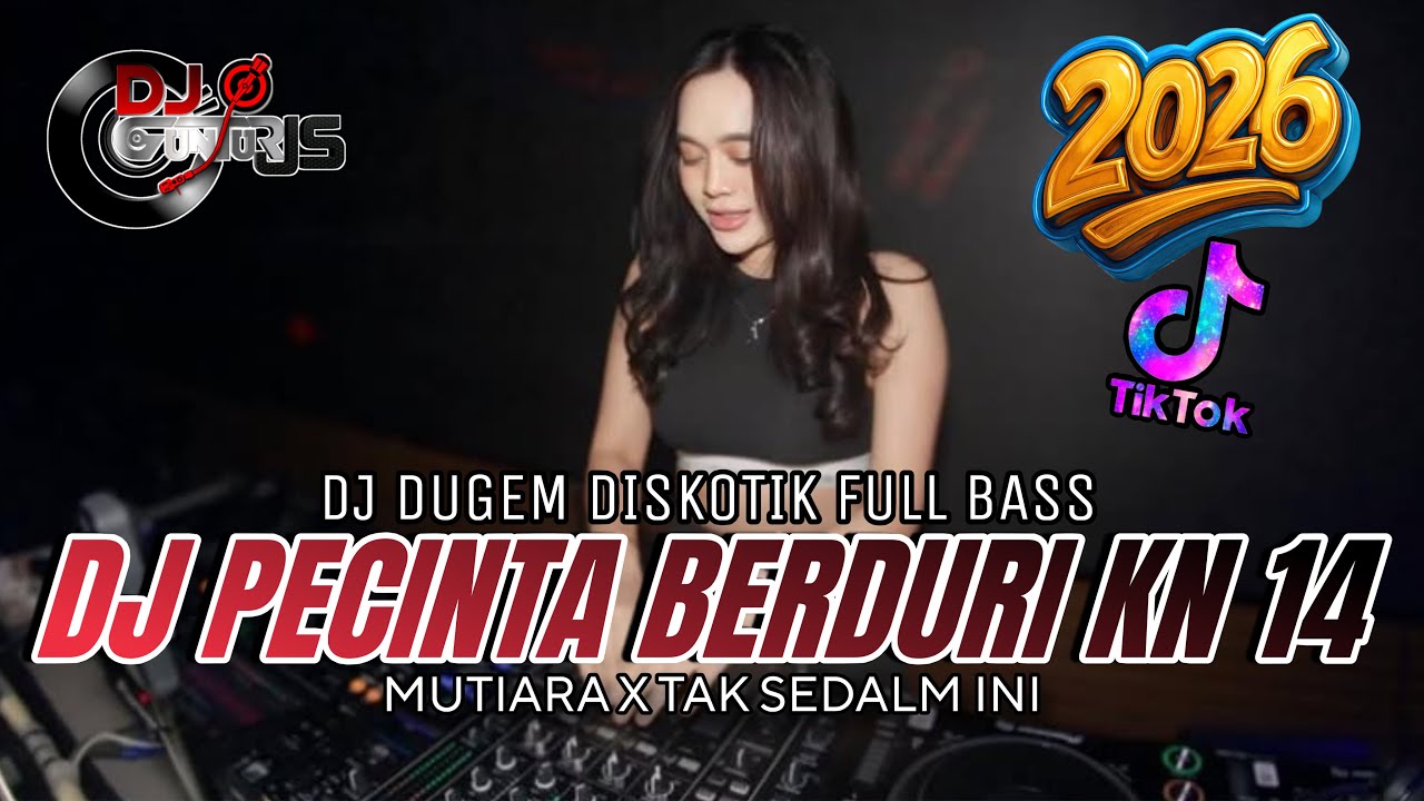 DJ DUGEM DISKOTIK FULL BAS❗️PECINTA BERDURI KN 14 X MUTIARA X TAK SEDALAM INI FUNKOT TERBARU 2026