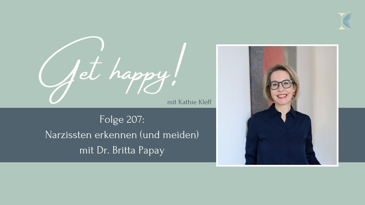 Get Happy! Folge 207: Narzissten erkennen (und meiden) – mit Dr. Britta Papay