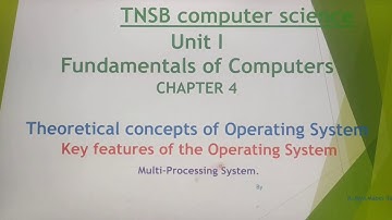 Multi processing system in tamil, part 5, chapter 4, key Features of the operating system.