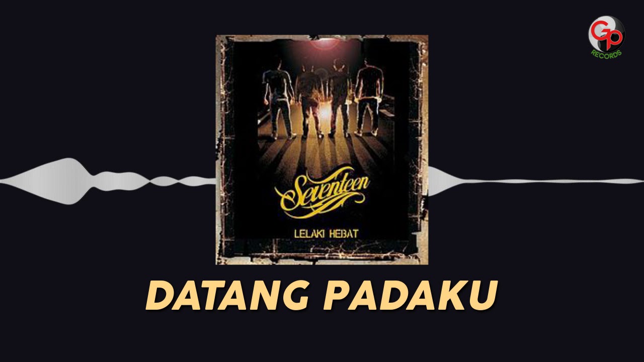 Seventeen   Datang Padaku Official Audio