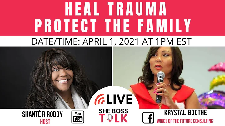 HEALING TRAUMA PROTECT THE FAMILY | KRYSTAL BOOTHE...