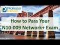 How to Pass Your CompTIA N10-009 Network+ Exam
