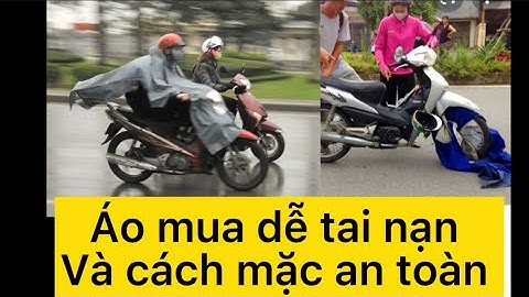 Cách mặc áo mưa an toàn nhé. Clip vân hoàng chia sẽ cách mặc áo mưa an toàn cho mình trên đường đi