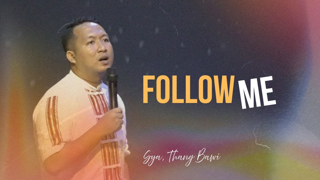 Follow Me_(24 August, 2025_Sunday AM Service/ Sermon by Sya, Thang Bawi)