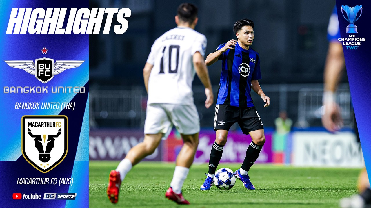 HIGHLIGHTS: Bangkok United (THA) vs Macarthur FC (AUS) | ACL TWO 2025/26 - Round of 16 1st Leg