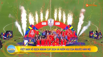 Khởi động ngày mới 6/1/2025 | Việt Nam vô địch ASEAN Cup 2024 và niềm vui của người hâm mộ