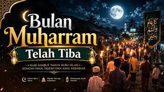 Bulan Muharram Telah Tiba 🌙 | Sholawat Merdu Menyambut Tahun Baru Islam 1448 H | Lagu Religi Islami 