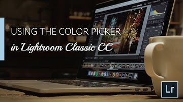 Lightroom Coffee Break: Using the Color Picker in Lightroom Classic CC | Adobe Lightroom