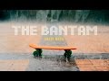 The Bantam Short Movie / Tevkun Mykhaylo / Globe Cruiser