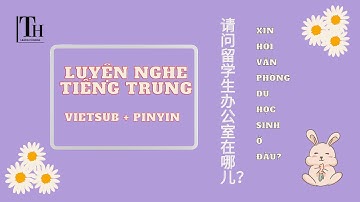 [Pinyin+Vietsub] Luyện nghe tiếng Trung HSK 1+ 2 | Học tiếng Trung |请问，留学生办公室在哪儿? #chinese #hsk1