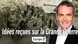 Au coeur de l'histoire : Les idées reçues autour de la Première Guerre mondiale (Franck Ferrand)