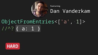 ObjectFromEntries with Dan Vanderkam - TypeScript Type Challenges #2949 [HARD]