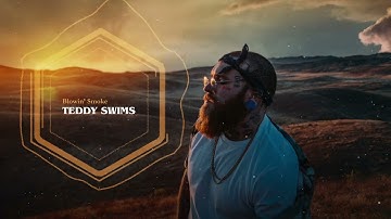 Teddy Swims - Blowin' Smoke (Official Audio)
