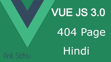 Vue JS 3 tutorial in Hindi  #40 Page Not Found