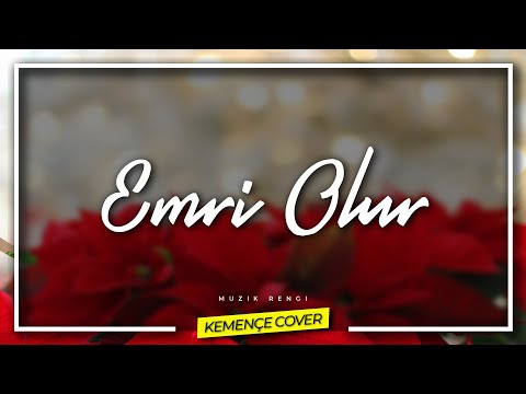 Emri Olur Huzur Veren Duygusal Müzik Karadeniz Kemençe Cover