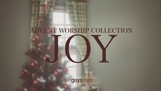 Skit Guys - Advent Worship Collection: Joy