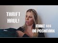 MAKE EXTRA MONEY SELLING CLOTHES ON POSHMARK | THRIFT HAUL TO SELL FOR PROFIT