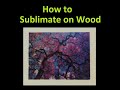 How to sublimate on wood