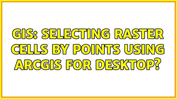 GIS: Selecting raster cells by points using ArcGIS for Desktop? (2 Solutions!!)