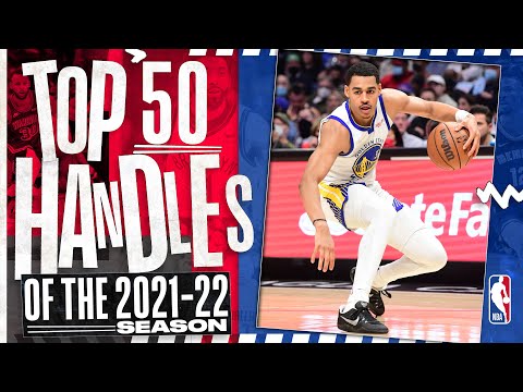 Top 50 Handles Of The 2021-22 NBA Season!