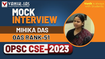 OPSC CSE Result 2023 | MIHIKA DAS | Rank-51 | Mock Interview Vanik IAS #opsc #opscoas